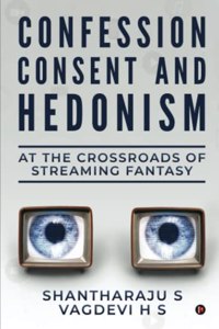 Confession Consent and Hedonism: At the Crossroads of Streaming Fantasy