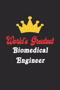 World's Greatest Biomedical Engineer Notebook - Funny Biomedical Engineer Journal Gift