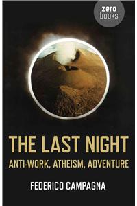 Last Night, The – Anti–Work, Atheism, Adventure