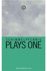 Schimmelpfennig: Plays One