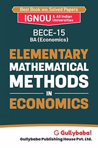 BECE-015 Elementary Mathematical Methods in Economics
