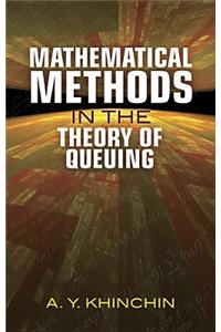 Mathematical Methods in the Theory of Queuing