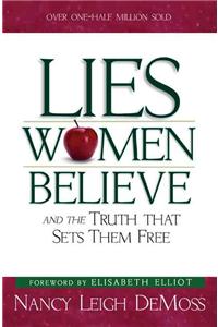 Lies Women Believe: And the Truth That Sets Them Free