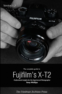 Complete Guide to Fujifilm's X-t2 (B&W Edition)