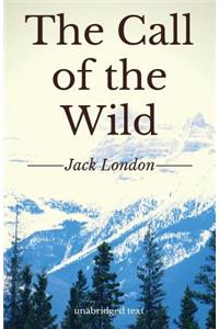 Call of the Wild: A short adventure novel by Jack London (unabridged edition)