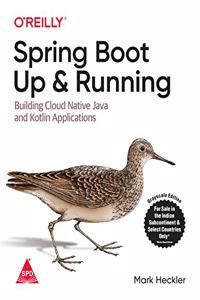 Spring Boot: Up and Running - Building Cloud Native Java and Kotlin Applications (Grayscale Indian Edition)