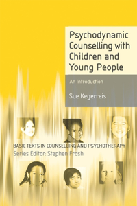 Psychodynamic Counselling with Children and Young People