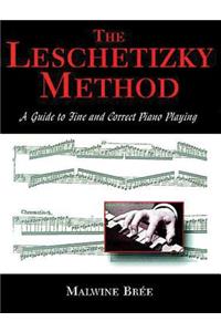 Leschetizky Method: A Guide to Fine and Correct Piano Playing