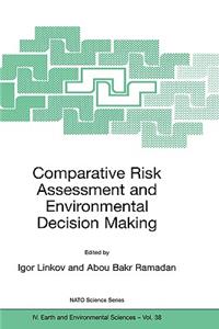 Comparative Risk Assessment and Environmental Decision Making