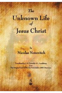 Unknown Life of Jesus Christ