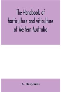 The handbook of horticulture and viticulture of Western Australia