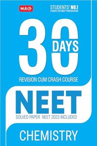 MTG 30 Days Crash Course for NEET Chemistry - NEET Revision Cum-Crash Course As Per NCERT Rationalised Syllabus for NEET 2024 Exam