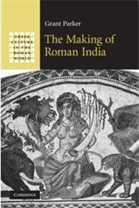 The Making of Roman India: Greek Culture in the Roman World