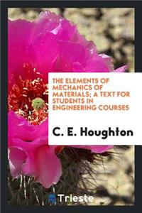 The Elements of Mechanics of Materials; A Text for Students in Engineering Courses