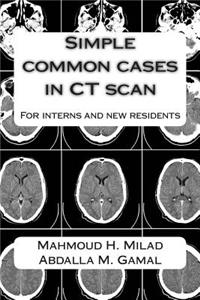Simple common cases in CT scan