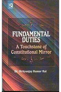 Fundamental Duties A Touchstone Of Constitutional Mirror