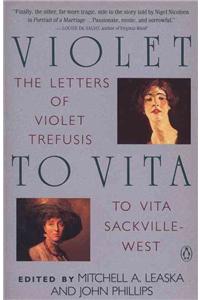 Violet to Vita: The Letters of Violet Trefusis to Vita Sackville-West, 1910-1921