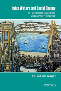 Indus Waters and Social Change: The Evolution and Transition of Agrarian Society in Pakistan