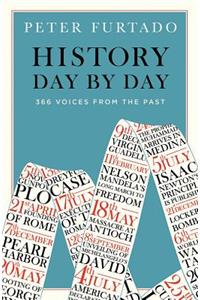 History Day by Day: 366 Voices from the Past