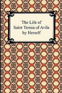 Life of Saint Teresa of Avila by Herself