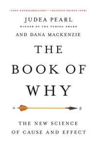 The Book of Why : The New Science of Cause and Effect