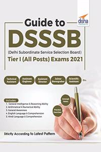 Guide to DSSSB (Delhi Subordinate Service Selection Board) Tier I (All Posts) Exam 2021