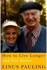 How to Live Longer and Feel Better