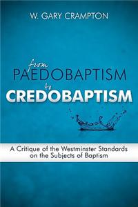 From Paedobaptism to Credobaptism