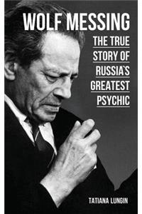 Wolf Messing: The True Story of Russias Greatest Psychic