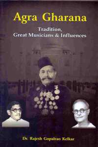 Agra Gharana: Tradition Great Musicians and Influences