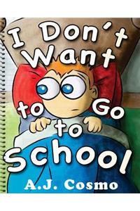 I Don't Want to Go to School