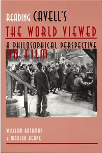 Reading Cavell's the World Viewed