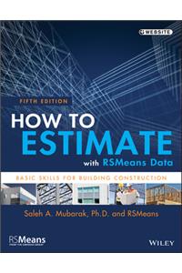 How to Estimate with Rsmeans Data: Basic Skills for Building Construction