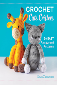 Crochet Cute Critters