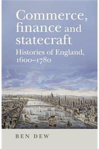 Commerce, Finance and Statecraft: Histories of England, 1600-1780