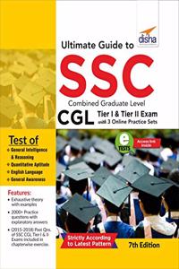 Ultimate Guide to SSC Combined Graduate Level - CGL Tier I & Tier II Exam with 3 Online Practice Sets 7th Edition