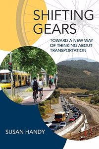 Shifting Gears: Toward a New Way of Thinking about Transportation