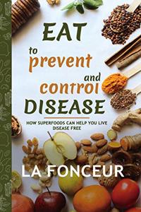 Eat to Prevent and Control Disease