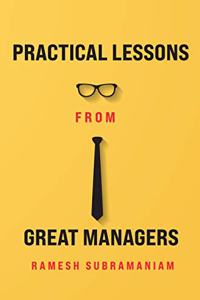 Practical Lessons From Great Managers