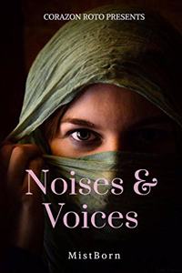 Noises & Voices: When Voices come out of Noises