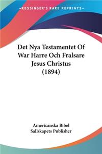 Det Nya Testamentet Of War Harre Och Fralsare Jesus Christus (1894)