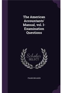 The American Accountants' Manual, vol. I- Examination Questions