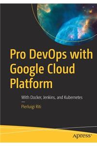 Pro Devops with Google Cloud Platform