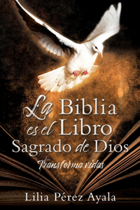 Biblia es el Libro Sagrado de Dios: Transforma vidas