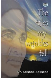 Tales of My Wrinkles Tell