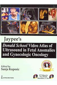 Jaypee’s Donald School Video Atlas of Ultrasound in Fetal Anomalies and Gynecologic Oncology