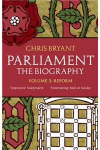 Parliament: The Biography (Volume II - Reform)