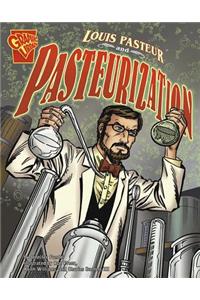 Louis Pasteur and Pasteurization