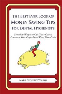 Best Ever Book of Money Saving Tips for Dental Hygienists