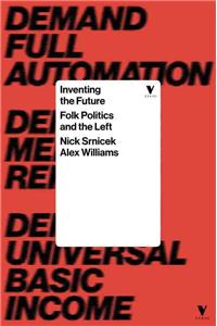 Inventing the Future: Postcapitalism and a World Without Work